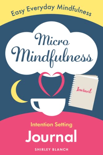 Stock image for Micro Mindfulness: Intention Setting Journal for sale by GF Books, Inc.