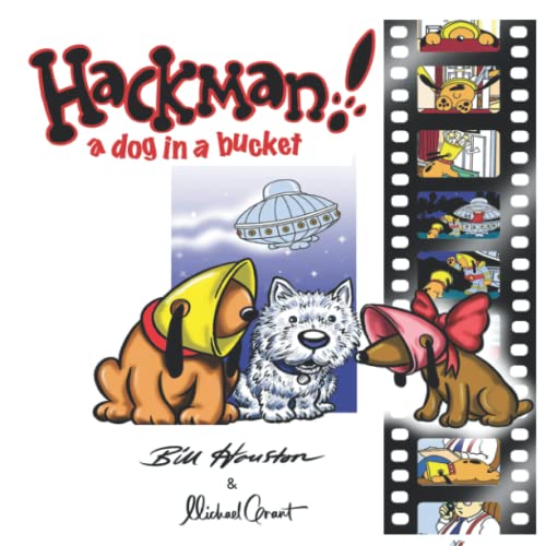 Stock image for Hackman! A dog in a bucket: The comedy adventures of a cartoon dog for sale by WorldofBooks