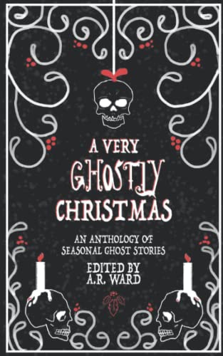 Stock image for A Very Ghostly Christmas: An Anthology of Seasonal Ghost Stories for sale by GF Books, Inc.