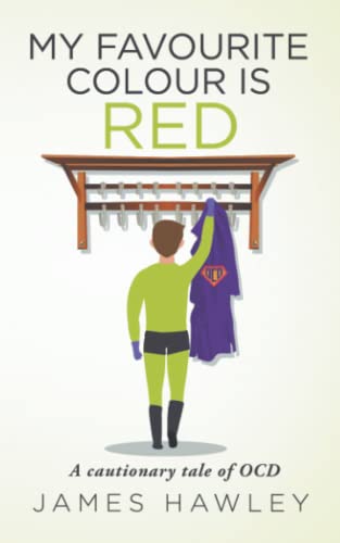 Stock image for MY FAVOURITE COLOUR IS RED: A cautionary tale of OCD for sale by Greener Books