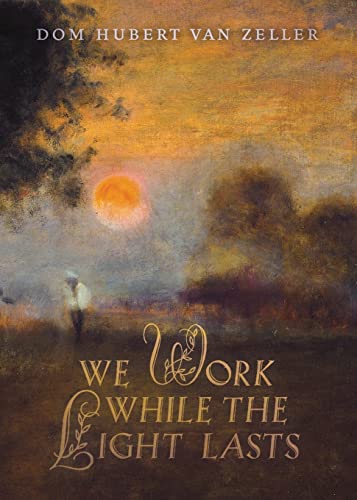 Stock image for We Work While the Light Lasts for sale by GF Books, Inc.
