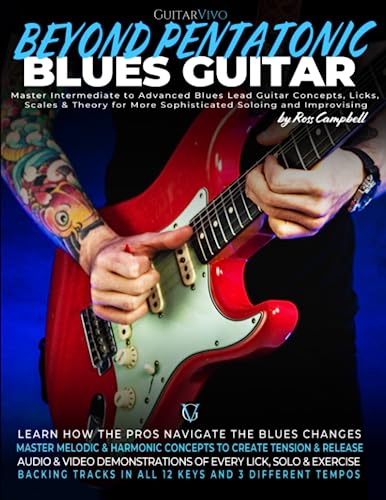 9781739625245: Beyond Pentatonic Blues Guitar: Master Intermediate to Advanced Blues Lead Guitar Concepts, Licks, Scales & Theory for More Sophisticated Soloing and Improvisation