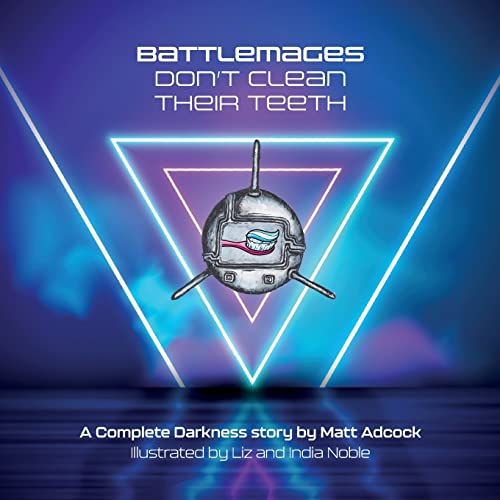 Stock image for Battlemages Don't Clean Their Teeth (My First Cyberpunk) for sale by GF Books, Inc.