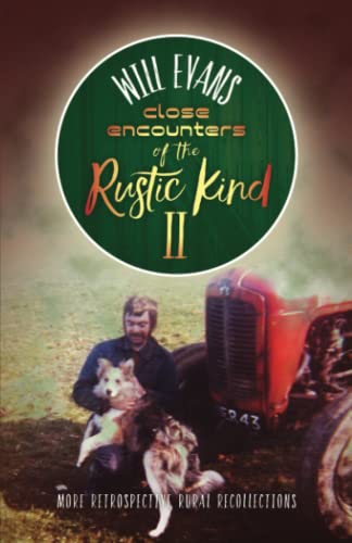 Stock image for Close Encounters of the Rustic Kind II: More Retrospective Rural Recollections for sale by WorldofBooks