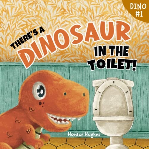 Imagen de archivo de There's a Dinosaur in the Toilet!: A Rhyming Read Aloud Story Book For Kids And Adults About Loneliness, Friendship and the Need to Look Beneath the Surface a la venta por BooksRun