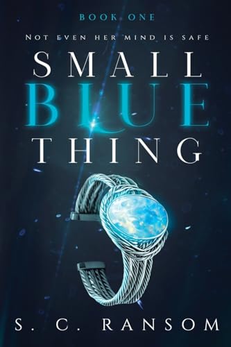 Stock image for Small Blue Thing: Not Even Her Mind is Safe for sale by GreatBookPrices