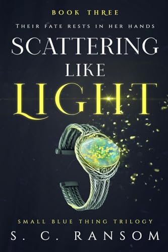 Stock image for Scattering Like Light: Their Fate Rests in her Hands (Small Blue Thing) for sale by California Books