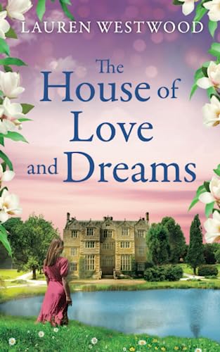 Stock image for The House of Love and Dreams: Previously published as Finding Dreams - a delightful feel-good romance! (Secrets and Love) for sale by WorldofBooks