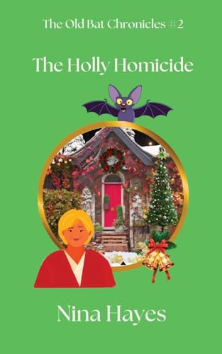 Stock image for The Holly Homicide: The Old Bat Chronicles Book 2 for sale by GF Books, Inc.