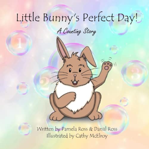 9781739651305: Little Bunny's Perfect Day!: A Counting Story (Little Bunny & Friends)