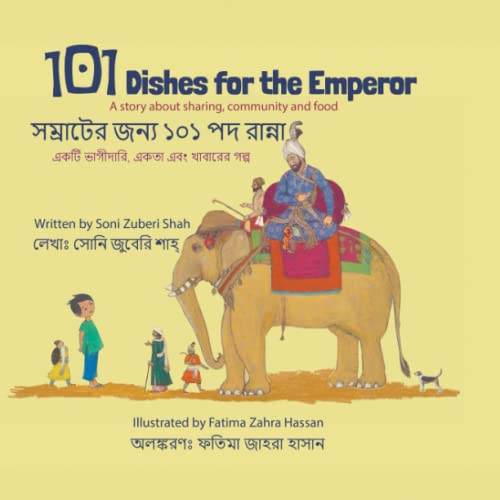 Beispielbild fr 101 Dishes for the Emperor - Bilingual Bengali/English Edition - ???????? ???? ??? ?? ??????: A Bilingual Story of Sharing, Community & Food - ???? ????????, ???? ??? ??????? ???? zum Verkauf von GF Books, Inc.