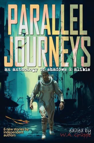 Stock image for Parallel Journeys: an anthology of shadows and alibis for sale by GF Books, Inc.