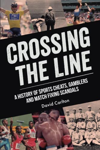Beispielbild fr Crossing the Line: A History of Sports Cheats, Gamblers and Match Fixing Scandals zum Verkauf von Red's Corner LLC