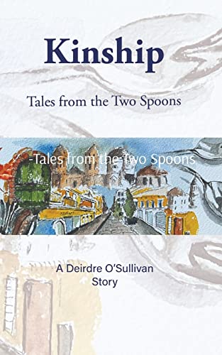 Stock image for Kinship: -Tales from the Two Spoons for sale by WorldofBooks