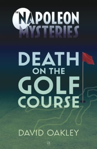 Imagen de archivo de Death on The Golf Course: 1 (The Napoleon Mysteries) a la venta por WorldofBooks