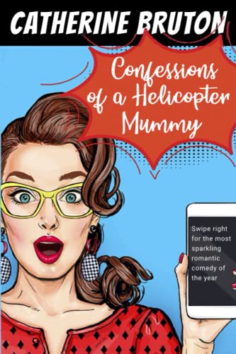 Beispielbild fr Confessions of a Helicopter Mummy: Bad Moms meets Sex in the City for the TikTok generation. zum Verkauf von WorldofBooks