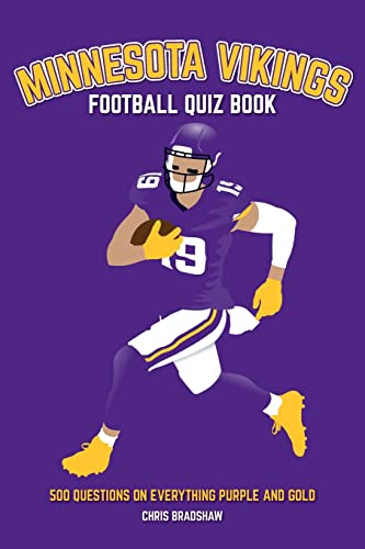 Stock image for Minnesota Vikings Football Quiz Book: 500 Questions on all things Purple and Gold (Sports Quiz Books) for sale by SecondSale
