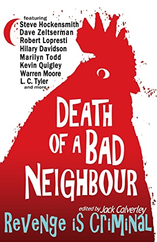 Imagen de archivo de Death of a Bad Neighbour - Revenge is Criminal a la venta por ThriftBooks-Atlanta
