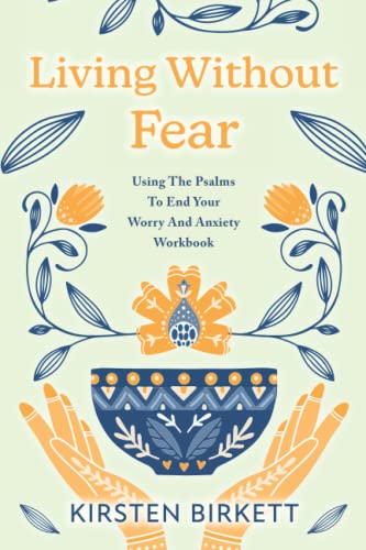 Stock image for Living Without Fear Workbook: Using the Psalms to End Your Worry and Anxiety for sale by Books Unplugged