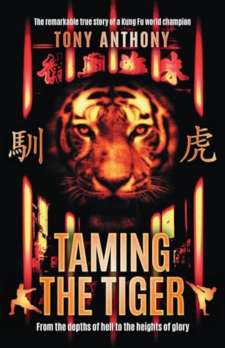 Stock image for Taming the Tiger : From the Depths of Hell to the Heights of Glory for sale by Better World Books