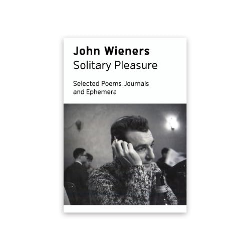 9781739702977: Solitary Pleasure: Selected Poems, Journals and Ephemera of John Wieners