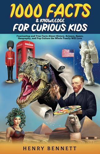 9781739703110: 1000 Facts & Knowledge for Curious Kids: Fascinating and True Facts About History, Science, Space, Geography, and Pop Culture the Whole Family Will Love (Discover & Explore Facts for Kids)
