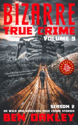 Beispielbild fr Bizarre True Crime Volume 9: 20 Wild and Shocking Real Life Stories (Season Two) zum Verkauf von GF Books, Inc.