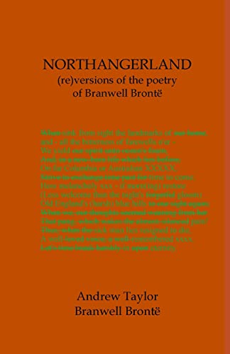 Beispielbild fr NORTHANGERLAND Re-versioning the poetry of Branwell Bront zum Verkauf von Buchpark