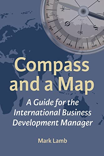 

Compass and a Map: A Guide for the International Business Development Manager (Paperback or Softback)