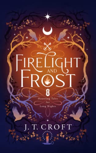 Stock image for Firelight and Frost: A wintry-themed collection of bittersweet ghost stories, Gothic fantasy, and dark tales for long nights for sale by Goodbooks Company