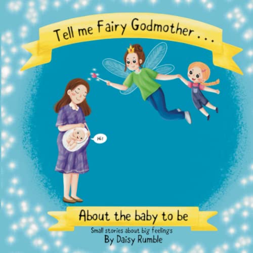 Beispielbild fr Tell me Fairy Godmother . . . About the baby to be: Small stories about big feelings: 1 zum Verkauf von WorldofBooks