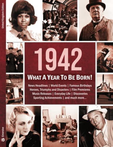 Imagen de archivo de 1942: What A Year To Be Born!: The Perfect Present for an 80th Birthday (What A Year To Be Born Series) a la venta por SecondSale