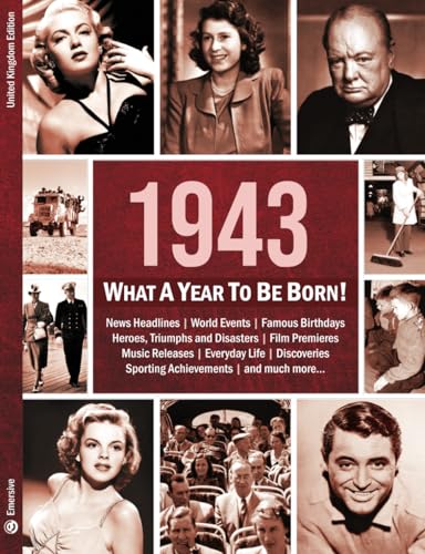 Imagen de archivo de 1943: What A Year To Be Born!: A Birthday Gift to Treasure (What A Year To Be Born Series) a la venta por Reliant Bookstore