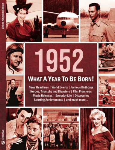 Imagen de archivo de 1952: What A Year To Be Born!: The Perfect Present for a 70th Birthday (What A Year To Be Born Series) a la venta por GF Books, Inc.