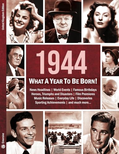 Imagen de archivo de 1944: What A Year To Be Born!: A Birthday Gift to Treasure (What A Year To Be Born Series) a la venta por Books Unplugged