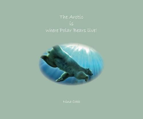 

The Arctic is where Polar bears live [first edition]