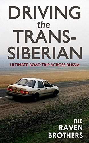 Stock image for Driving the Trans-Siberian: The Ultimate Road Trip Across Russia for sale by ALLBOOKS1