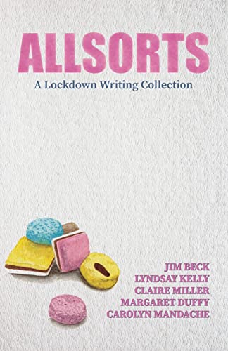 Beispielbild fr Allsorts: A Lockdown Writing Collection zum Verkauf von GreatBookPrices