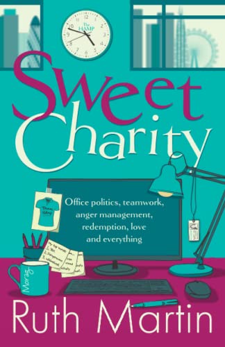 Beispielbild fr Sweet Charity: Office politics, teamwork, anger management, redemption, love and everything zum Verkauf von WorldofBooks