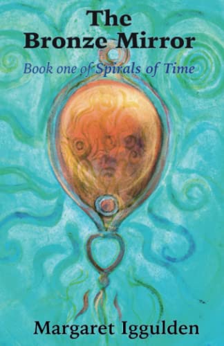 Stock image for The Bronze Mirror: Book One of Spirals of Time: 1 for sale by WorldofBooks