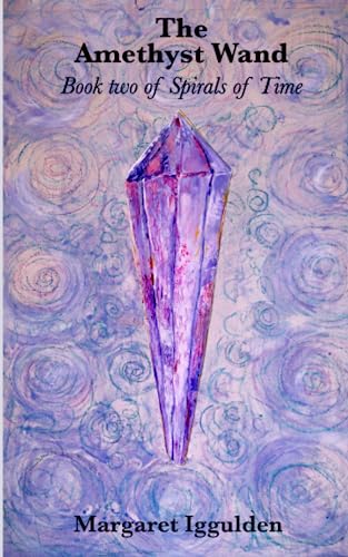 Stock image for The Amethyst Wand: 2 (Spirals of Time) for sale by WorldofBooks