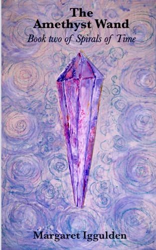 9781739783921: The Amethyst Wand (Spirals of Time)