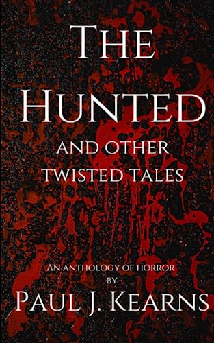 Beispielbild fr The Hunted and other Twisted tales: Tales of werewolves, vampires, and other supernatural monsters. zum Verkauf von Books Unplugged