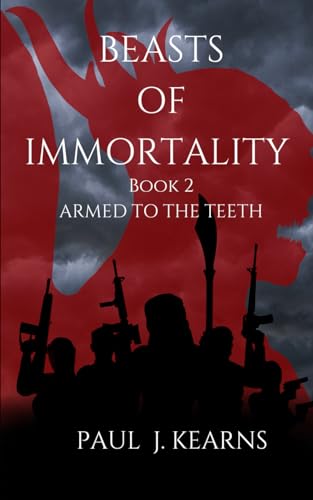 Beispielbild fr Beasts of Immortality: Book 2: Armed To The Teeth zum Verkauf von GF Books, Inc.