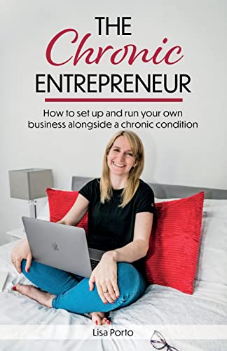 Beispielbild fr The Chronic Entrepreneur: How to set up and run your own business alongside a chronic condition zum Verkauf von WorldofBooks