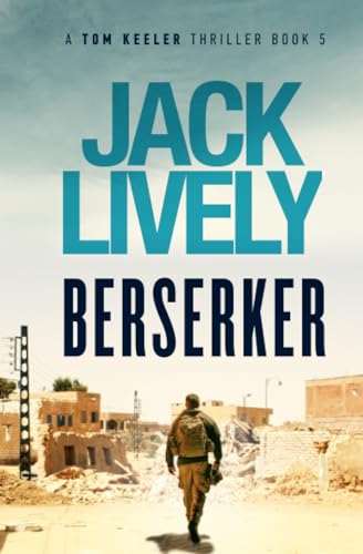 Stock image for Berserker: A Tom Keeler Thriller: Book 5 for sale by Better World Books