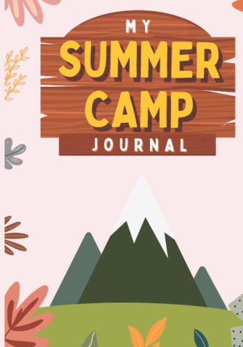 Stock image for My Summer Camp Journal: A Summer Camp Journal for Girls & Boys with Writing Prompts. Keepsake Journal for Kids Summer Camp Memories (Yellow) for sale by SecondSale