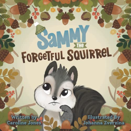 Stock image for Sammy The Forgetful Squirrel for sale by GF Books, Inc.