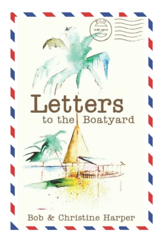 Imagen de archivo de Letters to the Boatyard a la venta por GF Books, Inc.