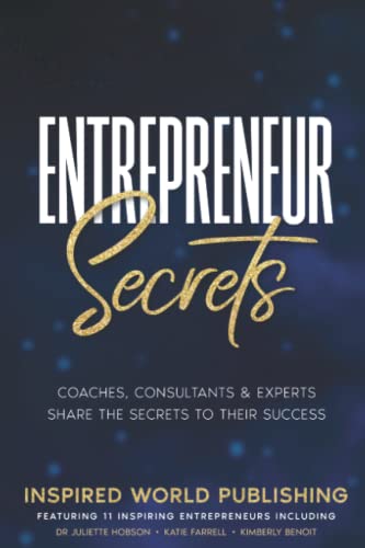 Stock image for Entrepreneur Secrets: Coaches, Consultants & Experts Share The Secrets To Their Success for sale by AwesomeBooks